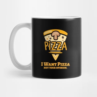 I Want Pizza Mug